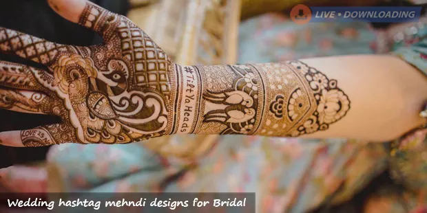 Wedding hashtag mehndi designs for Bridal - LiveDownloading